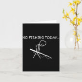 No Fishing Today Sad Stickman Fisherman Fathers Da Kaart (Gele Bloem)