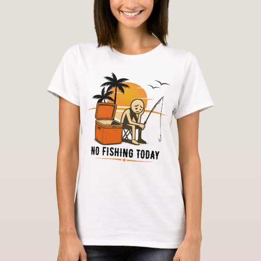 No Fishing Today Sad Stickman Fishing  Lovers T-shirt (Voorkant)