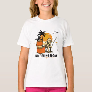 No Fishing Today Sad Stickman Fishing  Lovers T-shirt