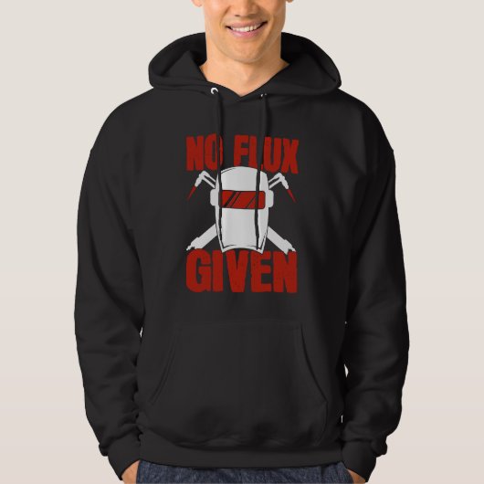 No Flux Given Welder Saying Helmet For Proud Metal Hoodie (Voorkant)