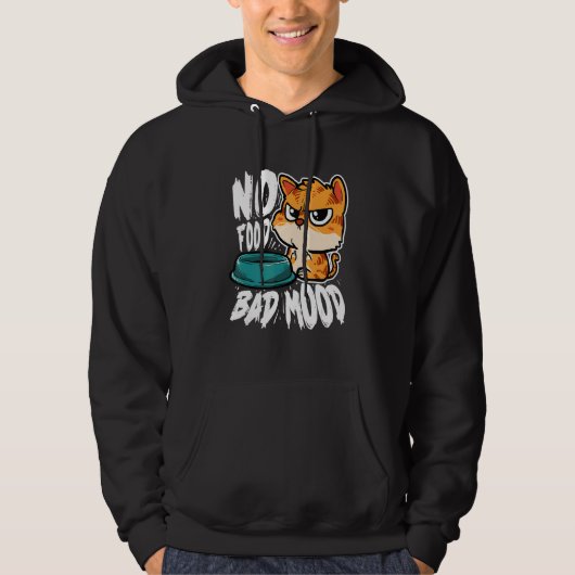 No Food Bad Mood   Hungry Cat Hoodie (Voorkant)