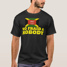 NO FRAID A NOBODY Basic Donker T-shirt