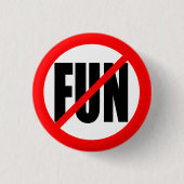 "NO FUN" RONDE BUTTON 3,2 CM (Voorkant)