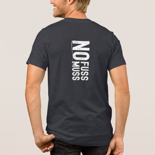 No Fuss No Muss Men's T-Shirt - Vertical Typograph (Achterkant)