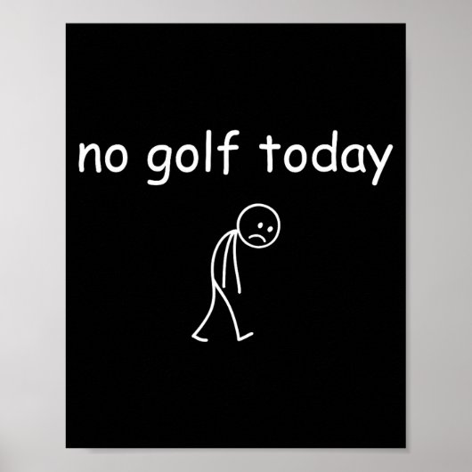 No Golf Today, Funny Sad Golfer Design For Golf Lo Poster (Voorkant)