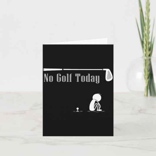 No Golf Today Funny Sad Stickman Golf Lover Golfer Kaart (Voorkant)