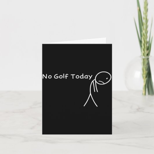 No Golf Today Funny Sad Stickman Golfer Golfers Me Kaart (Voorkant)