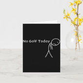 No Golf Today Funny Sad Stickman Golfer Golfers Me Kaart (Gele Bloem)
