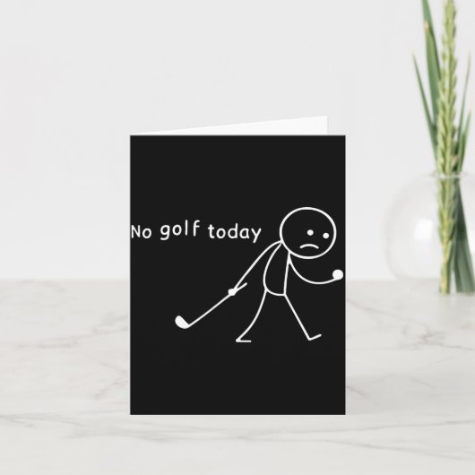 No Golf Today Funny Sad Stickman Golfer Golfers Me Kaart (Voorkant)