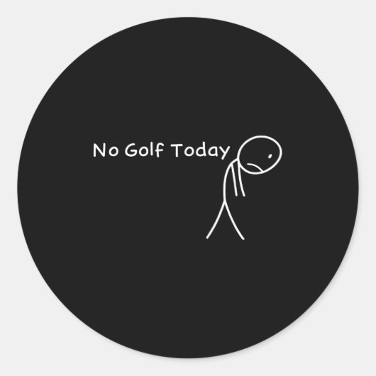 No Golf Today Funny Sad Stickman Golfer Golfers Me Ronde Sticker (Voorkant)