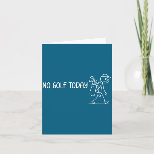 No Golf Today Funny Sad Stickman Golfer Men Women  Kaart (Voorkant)