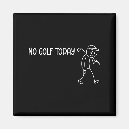 No Golf Today Funny Sad Stickman Golfer Men Women  Magneet (Voorkant)