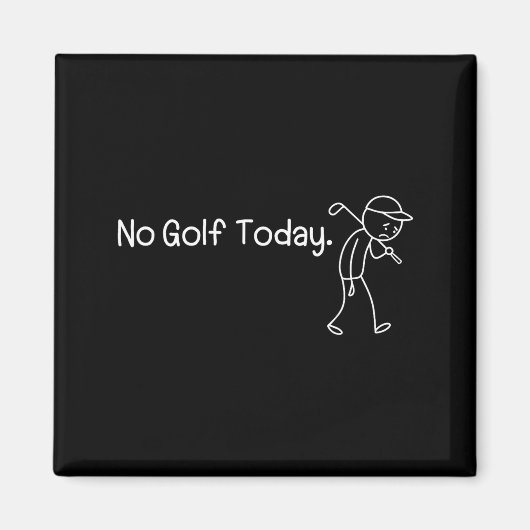 No Golf Today Funny Sad Stickman Golfer Men Women  Magneet (Voorkant)