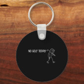 No Golf Today Funny Sad Stickman Golfer Men Women Sleutelhanger (Voorkant)