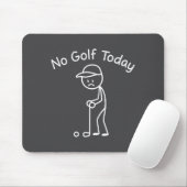 No Golf Today Funny Sad Stickman Golfing Golfer Me Muismat (Met muis)