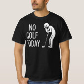 No Golf Today Sad Stickman Golfer Figure T-shirt (Voorkant)