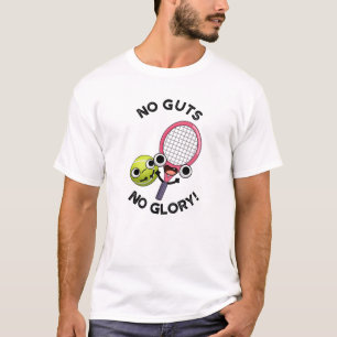 No Guies No Glory Funny Tennis Pun T-shirt