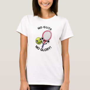 No Guies No Glory Funny Tennis Pun T-shirt