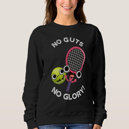 No Guts No Glory Funny Tennis Lover Trui (Voorkant)