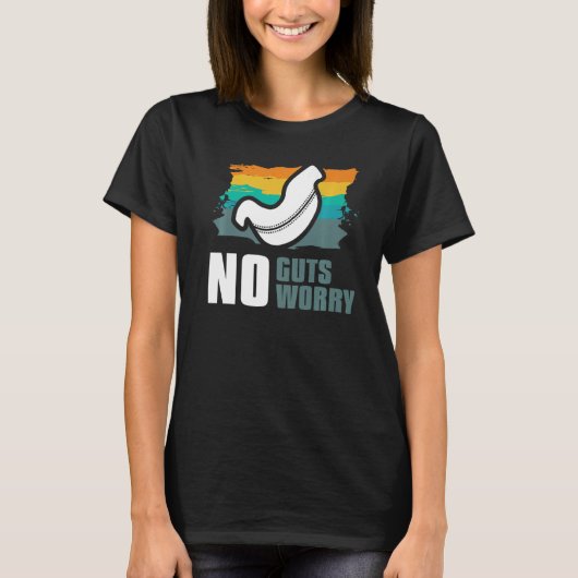 No Guts No Worry Bariatric Gastric Surgery T-shirt (Voorkant)
