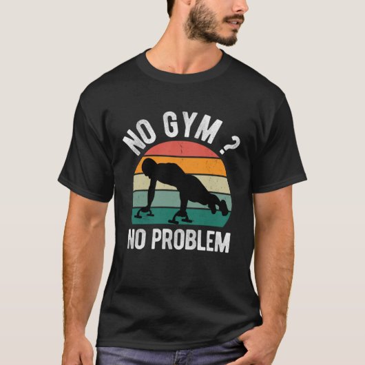 No Gym No Problem Calisthenics Street Workout Fitn T-shirt (Voorkant)