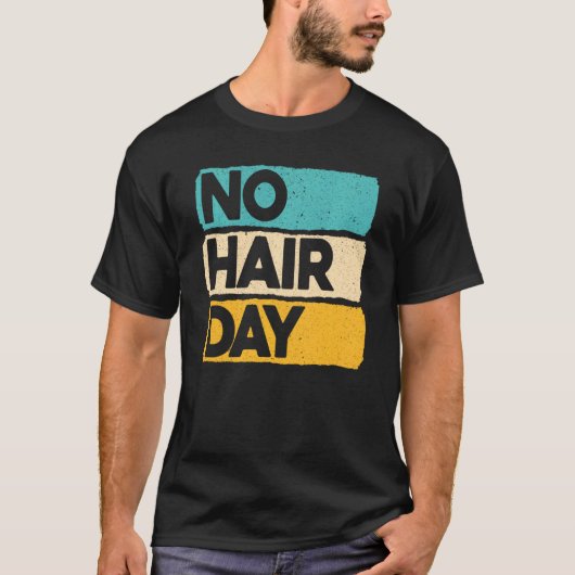 No Hair Day Baldness Funny Bald Jokes Baldhead H T-shirt (Voorkant)