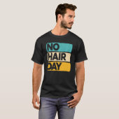 No Hair Day Baldness Funny Bald Jokes Baldhead H T-shirt (Voorkant volledig)