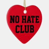No Hate Club Keramisch Ornament (Rechts)