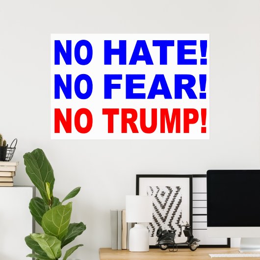"No Hate, No Fear, No Trump!"  Poster (Thuiskantoor)