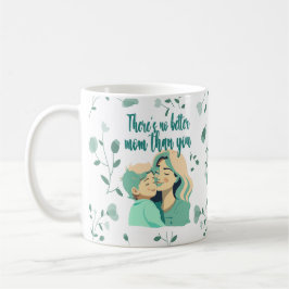 No hay mejor mamá que tú koffiemok