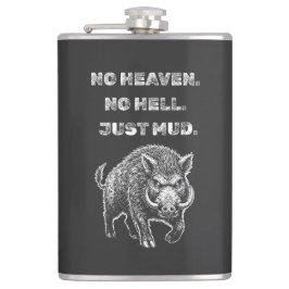 No Heaven. No Hell. Just Mud. Heupfles