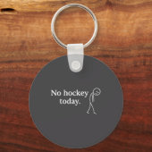 No Hockey Today Funny Sad Stick Figure Love Hockey Sleutelhanger (Voorkant)