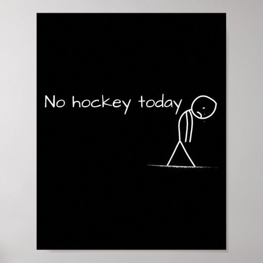 No Hockey Today Sad Stick Figure Geweldig cadeau v Poster (Voorkant)