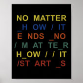 No How It Ends No How It Starts Quote  Poster (Voorkant)