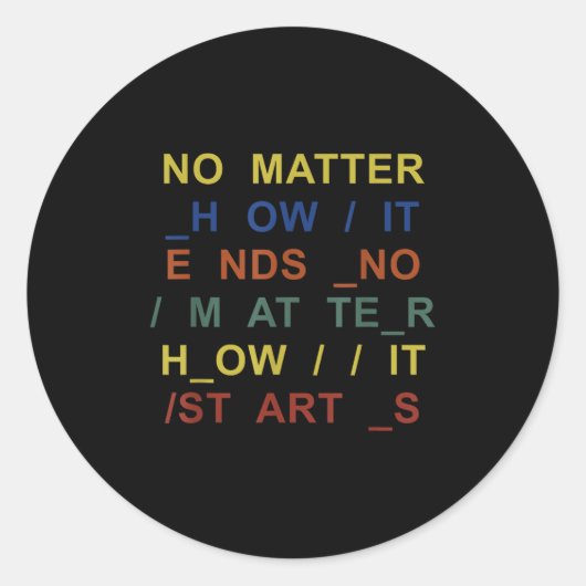No How It Ends No How It Starts Quote Ronde Sticker (Voorkant)