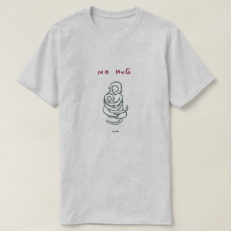 NO HUG T-SHIRT