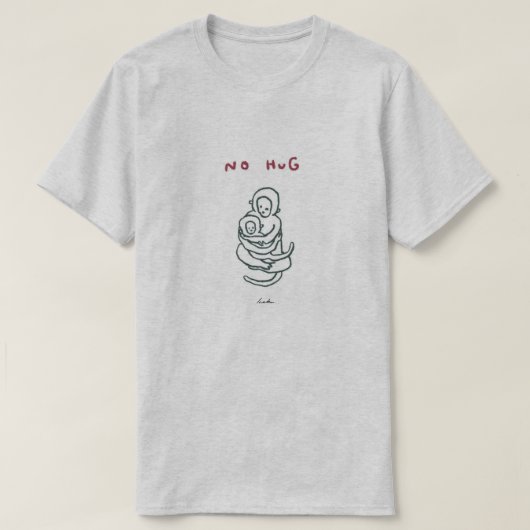NO HUG T-SHIRT (Design voorkant)