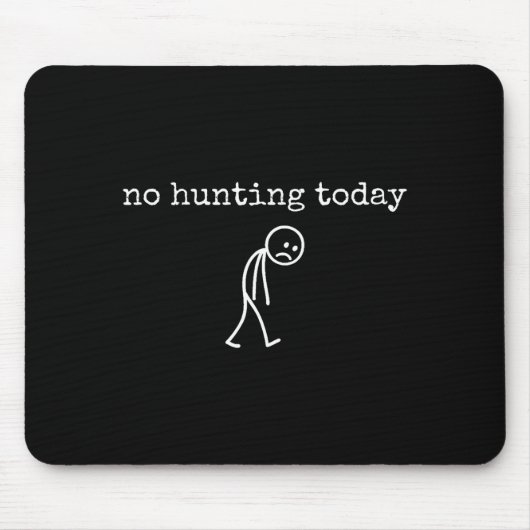 No Hunting Today Sad Stickman Funny For Hunters  Muismat (Voorkant)