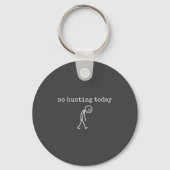 No Hunting Today Sad Stickman Funny For Hunters  Sleutelhanger (Voorkant)