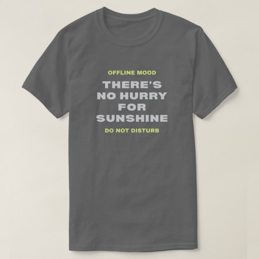 “No Hurry for Sunshine” Premium Minimalist T-Shirt (Design voorkant)