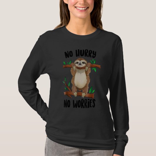 No Hurry No Worriees Sloth Quote  Sloths T-shirt (Voorkant)