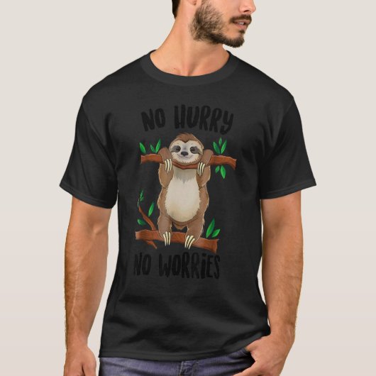 No Hurry No Worriees Sloth Quote  Sloths T-shirt (Voorkant)