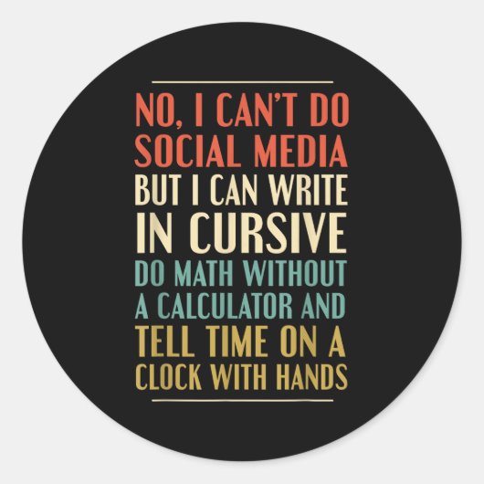 No I Can’t Do Social Media Write In Cursive Funny Ronde Sticker (Voorkant)