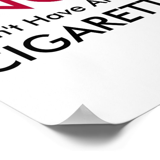 No I Dont Have An Extra Cigarette  Poster (Hoek)