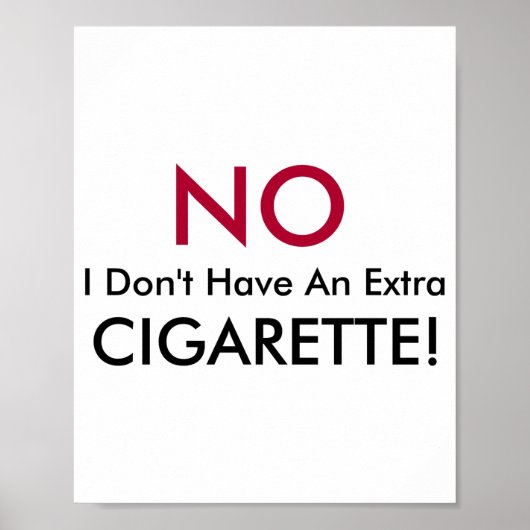 No I Dont Have An Extra Cigarette  Poster (Voorkant)