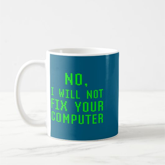 No I Will Not Fix Your Computer Funny Pc Laptop Re Koffiemok (Links)