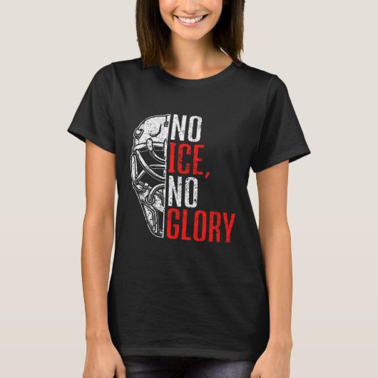 No Ice No Glory Funny Ice Hockey T-shirt (Voorkant)