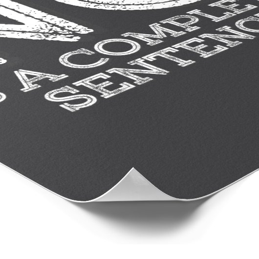 No Is A Complete Sentence - Funny Parent Quote  Poster (Hoek)