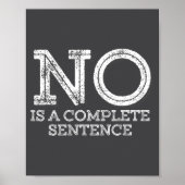 No Is A Complete Sentence - Funny Parent Quote  Poster (Voorkant)