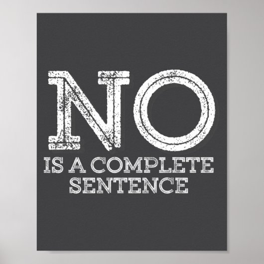 No Is A Complete Sentence - Funny Parent Quote  Poster (Voorkant)